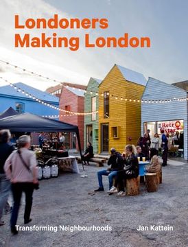 portada Londoners Making London: Transforming Neighbourhoods