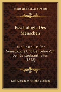 portada Psychologie Des Menschen: Mit Einschluss Der Somatologie Und Der Lehre Von Den Geisteskrankheiten (1838) (en Alemán)
