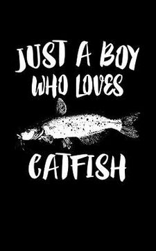 portada Just A Boy Who Loves Catfish: Animal Nature Collection
