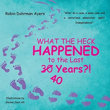 portada What the Heck Happened to the Last 30 40 Years? (en Inglés)