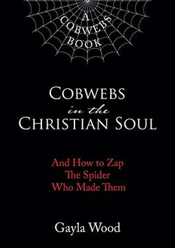 portada Cobwebs in the Christian Soul: And how to zap the Spider who Made Them (en Inglés)