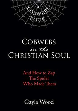 portada Cobwebs in the Christian Soul: And how to zap the Spider who Made Them (in English)