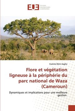 portada Flore et végétation ligneuse à la périphérie du parc national de Waza (Cameroun) (en Francés)
