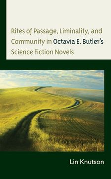 portada Rites of Passage, Liminality, and Community in Octavia E. Butler's Science Fiction Novels (en Inglés)