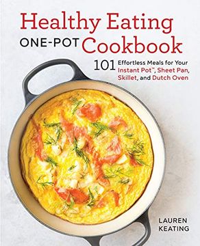 portada Healthy Eating One-Pot Cookbook: 101 Effortless Meals for Your Instant Pot, Sheet Pan, Skillet and Dutch Oven (en Inglés)