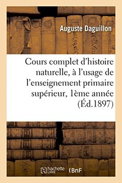 portada Cours complet d'histoire naturelle, à l'usage de l'enseignement primaire supérieur 2ème année 1897 (Sciences sociales)