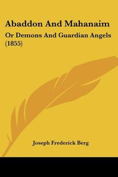 portada abaddon and mahanaim: or demons and guardian angels (1855) (en Inglés)