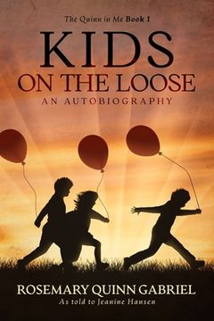 portada Kids on the Loose: An Autobiography (en Inglés)