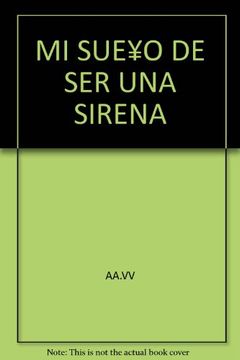 portada Mi Sue¥O de ser una Sirena (in Spanish)
