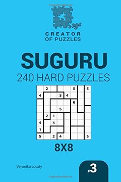 portada Creator of puzzles - Suguru 240 Hard Puzzles 8x8 (Volume 3)