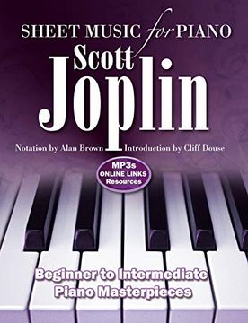 portada Scott Joplin: Sheet Music for Piano: From Beginner to Intermediate; Over 25 Masterpieces (en Inglés)