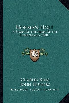 portada norman holt: a story of the army of the cumberland (1901) a story of the army of the cumberland (1901) (en Inglés)