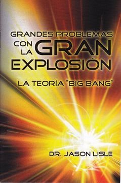 portada Grandes Problemas con la Gran Explosión, la Teoría "Big Bang"
