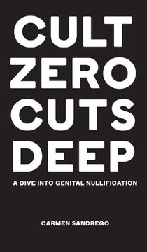 portada Cult Zero Cuts Deep (Hardcover Edition): A Dive Into Genital Nullification (en Inglés)