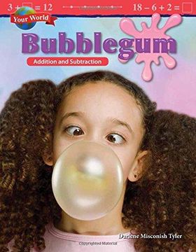 portada Your World: Bubblegum: Addition and Subtraction (en Inglés)
