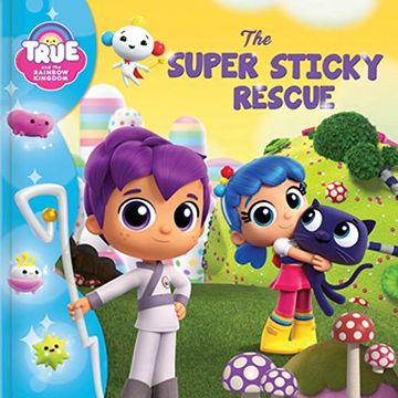 portada True and the Rainbow Kingdom: The Super Sticky Rescue (in English)