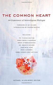 The Common Heart: An Experience of Interreligious Dialogue (en Inglés)