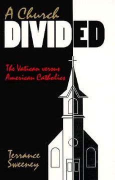 portada a church divided: the vatican versus american catholics (en Inglés)