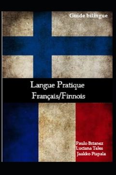 Langue Pratique: français / finnois: guide bilingue (en Francés)