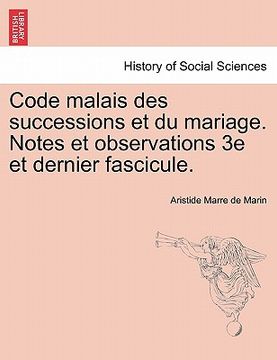 portada Code Malais Des Successions Et Du Mariage. Notes Et Observations 3e Et Dernier Fascicule. (in French)