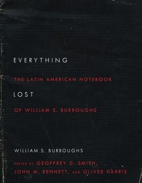 portada Everything Lost: The Latin American Notebook of William s. Burroughs, Revised Edition (in English)