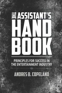 portada The Assistant Handbook: Principles For Success In The Entertainment Industry (en Inglés)