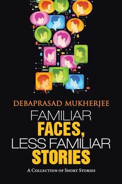 portada Familiar Faces, Less Familiar Stories: A Collection of Short Stories (en Inglés)