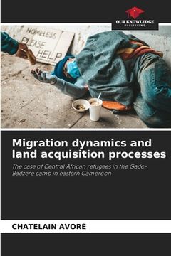 portada Migration dynamics and land acquisition processes (en Inglés)