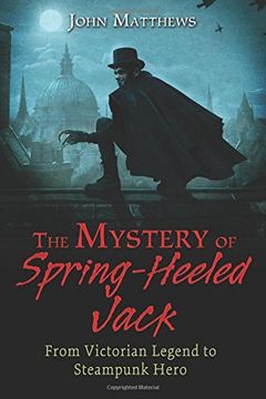 portada The Mystery of Spring-Heeled Jack: From Victorian Legend to Steampunk Hero (en Inglés)