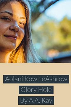 portada Aolani Kowt-Eashrow Glory Hole (in English)