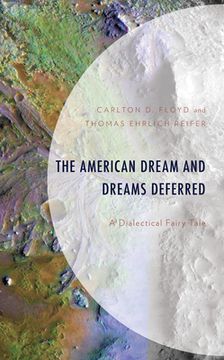portada The American Dream and Dreams Deferred: A Dialectical Fairy Tale (en Inglés)