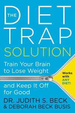portada The Diet Trap Solution: Train Your Brain to Lose Weight and Keep it off for Good (in English)