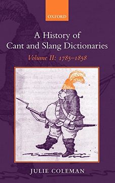 portada A History of Cant and Slang Dictionaries: Volume ii: 1785-1858: 1785-1858 v. 2 (en Inglés)