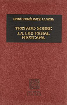 portada tratado sobre la ley penal mexicana / 4 tomos