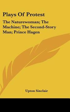portada plays of protest: the naturewoman; the machine; the second-story man; prince hagen (in English)