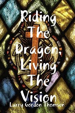portada Riding the Dragon, Living the Vision (en Inglés)