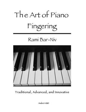 portada The art of Piano Fingering: Traditional, Advanced, and Innovative: Letter-Size Trim 