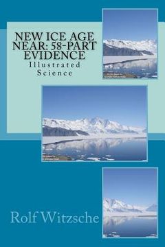 portada New Ice Age Near: 58-Part Evidence: Illustrated Science (en Inglés)