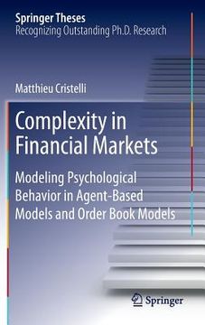 portada Complexity in Financial Markets: Modeling Psychological Behavior in Agent-Based Models and Order Book Models (en Inglés)