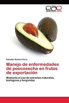 portada Manejo de Enfermedades de Poscosecha en Frutos de Exportación: Mediante el uso de Extractos Naturales, Biológicos y Fungicidas