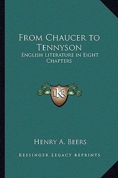 portada from chaucer to tennyson: english literature in eight chapters (en Inglés)