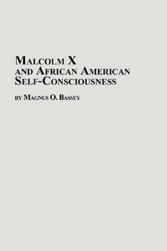portada Malcolm X and African American Self-Consciousness