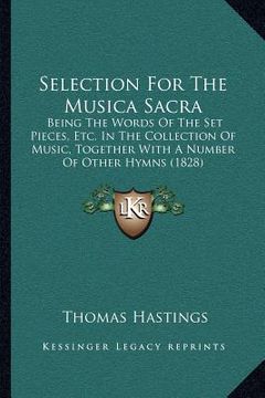 portada selection for the musica sacra: being the words of the set pieces, etc. in the collection of music, together with a number of other hymns (1828) (in English)