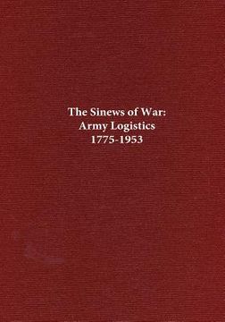portada The Sinews of War: Army Logistics 1775-1953 (en Inglés)