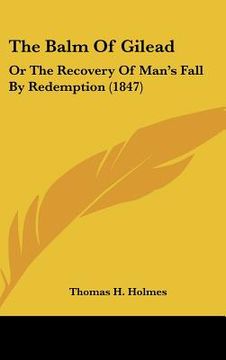 portada the balm of gilead: or the recovery of man's fall by redemption (1847)