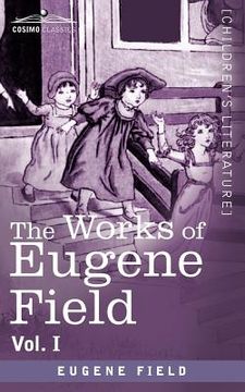 portada the works of eugene field vol. i: a little book of western verse (en Inglés)