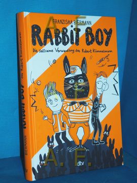portada Rabbit boy: Die Seltsame Verwandlung des Robert Kümmelmann Franziska Biermann , mit Illustrationen der Autorin (en Alemán)