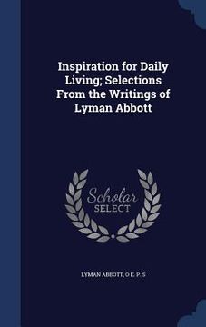portada Inspiration for Daily Living; Selections From the Writings of Lyman Abbott