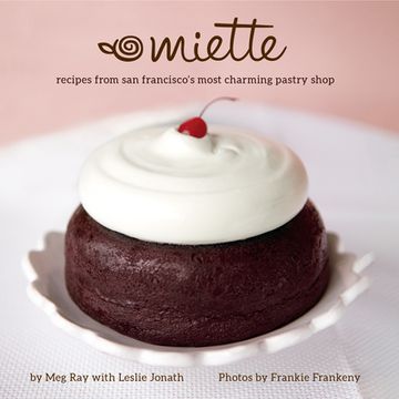 portada Miette: Recipes From san Francisco'S Most Charming Pastry Shop (Sweets and Dessert Cookbook, French Bakery) (in English)