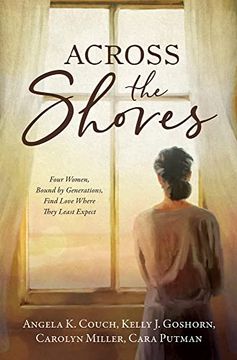 portada Across the Shores: Four Women, Bound by Generations, Find Love Where They Least Expect